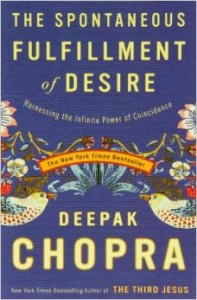 The Spontaneous Fulfillment of Desire by Deepak Chopra